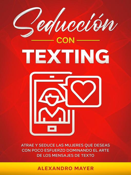 Title details for Seducción con texting by Alexandro Mayer - Available